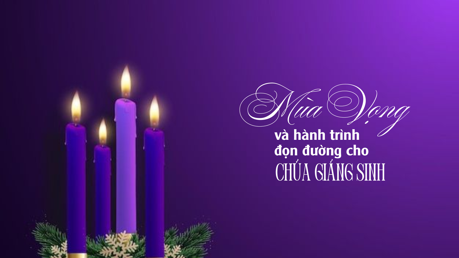 Mùa Vọng và hành trình dọn đường cho Chúa Giáng Sinh